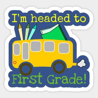 I'm Headed To The First Grade! Cute Sticker